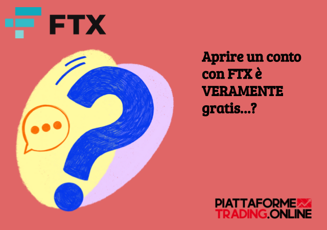 Aprire un conto FTX è totalmente gratuito
