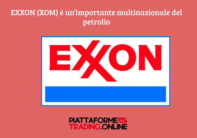 Exxon-Mobil è colosso petrolifero e del gas naturale tra i più influenti in assoluto in questo settore