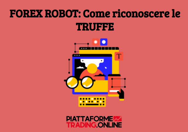 Truffe e Forex robot: come difendersi