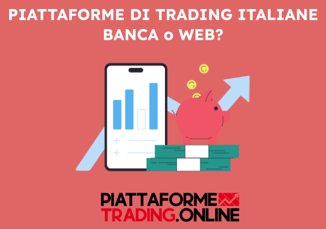 Piattaforme di trading italiane: Banca o servizi online?