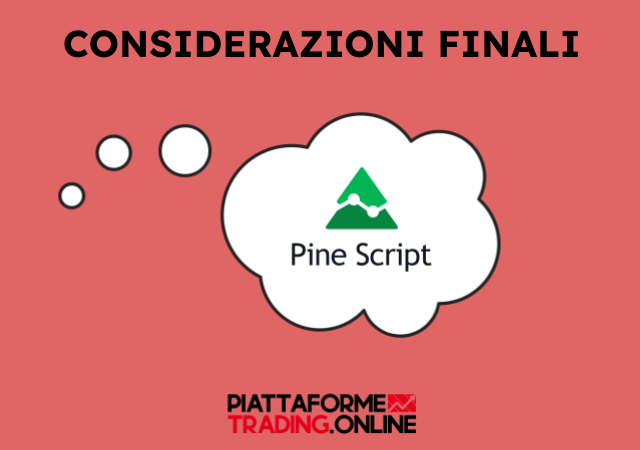 Pine Script - la guida completa: Considerazioni finali