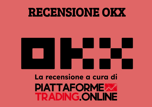 La recensione completa di OKX a cura della redazione di Piattaformetrading.online