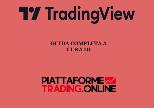TradingView - Guida completa a cura di PiattaformeTrading.Online